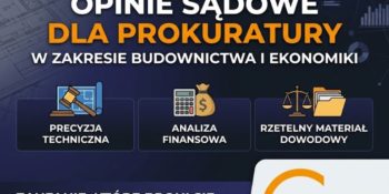 Opinie sądowe dla prokuratury: Kiedy budownictwo spotyka się z ekonomiką